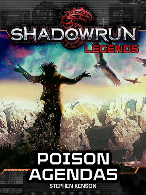 Title details for Poison Agendas: Shadowrun Legends, #28 by Stephen Kenson - Wait list